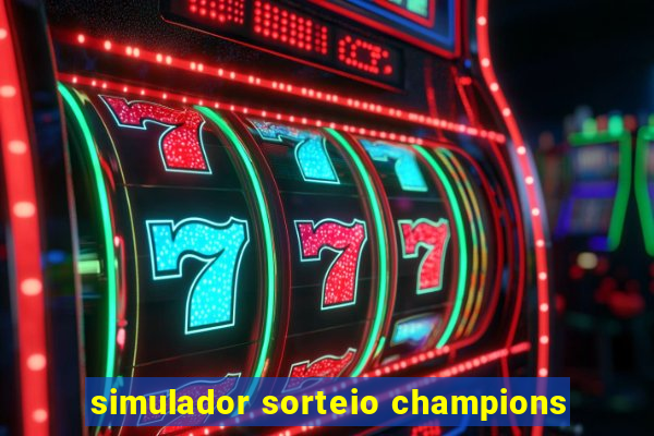 simulador sorteio champions